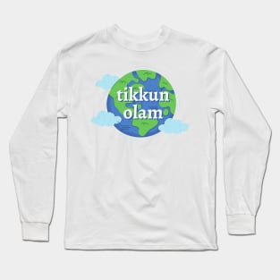 Tikkun Olam - Repairing The World Long Sleeve T-Shirt